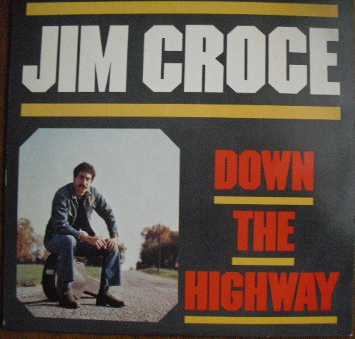 JIM CROCE - DOWN THE HIGHWAY